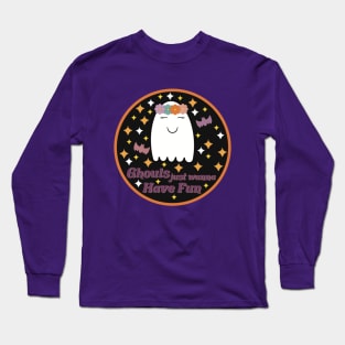 Ghouls just wanna have fun Long Sleeve T-Shirt